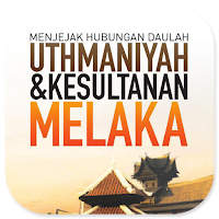Uthmaniyah & Kesultanan Melaka