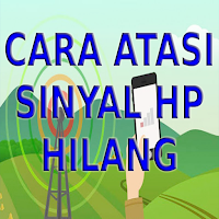 Cara Atasi Sinyal Hp Hilang