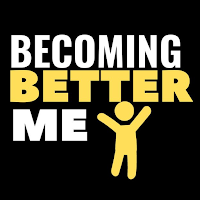 Becoming Better Me