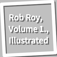 Book, Rob Roy, Volume 1., Illustrated