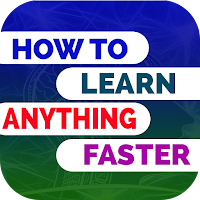 How to learn anything faster