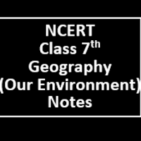Class 7 NCERT Geography Notes