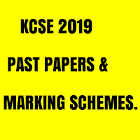 KCSE 2019 ALL PAST PAPERS, QUESTIONS + ANSWERS.