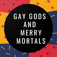 Gay god and merry mortals