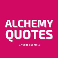 Alchemy Quotes and Sayings