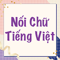 Nối chữ - Ghép chữ người việt