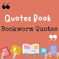 Quotes Book : Bookworm Quotes