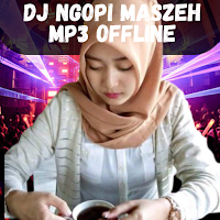DJ Ngopi Maszeh Offline Masseh