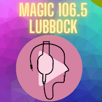 Magic 106.5 Lubbock Radio Texas Online App Live