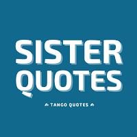 Sister Quotes and Sayings