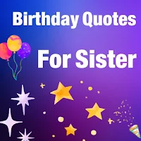 Birthday Quotes For Sister