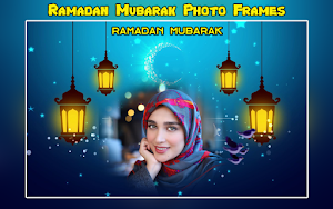 Ramadan Photo Frames : Ramadan Mubarak 2021 Screenshot 0