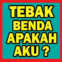 Tebak Benda Apakah Aku