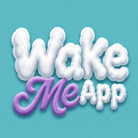 Wake Me App (When I'm There)