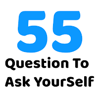 55 Questions To Ask YourSelf