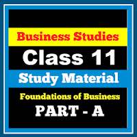 Business Study Class 11 Study Material Part-1