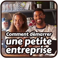 Comment démarrer une petite entreprise