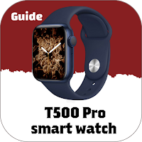 T500 Pro smart watch Guide