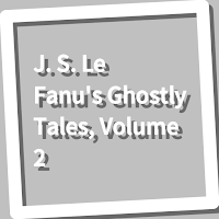 Book, J. S. Le Fanu's Ghostly 