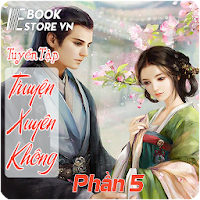 Truyện Xuyên Không Tuyển Tập Hay Nhất  Phần 5/5