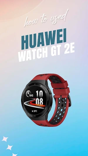 Huawei Watch GT 2e App Guide Screenshot 1