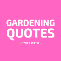 Gardening Quotes and Sayings