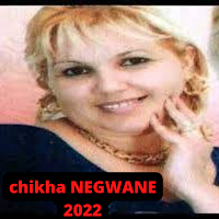 Chikha Negwane 2022 ا