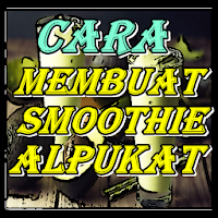 Cara Membuat Smoothie ALPUKAT 