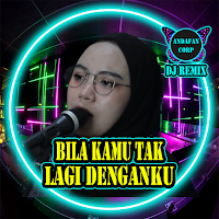 DJ Bila Kamu Tak Lagi Denganku
