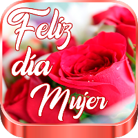 Feliz Día Mujer, 08 de Marzo