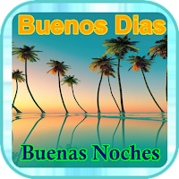 Buenos Dias y Buenas Noches