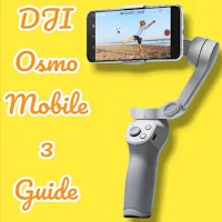 DJI Osmo Mobile 3 Guide