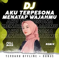 DJ Aku Terpesona Menatap Wajahmu Full Bass Offline