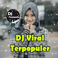 Dj Viral dan Terpopuler