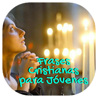 Frases Cristianas para Jóvenes