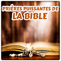 PRIÈRES PUISSANTES DE LA BIBLE
