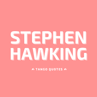 Stephen Hawking and Sayings