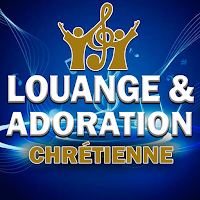 Louange & Adoration Chrétienne