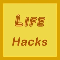 Life Hacks