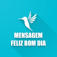 Mensagem Feliz Bom Dia