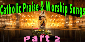 Catholic Praise and Worship Songs - Part 2 Screenshot 0