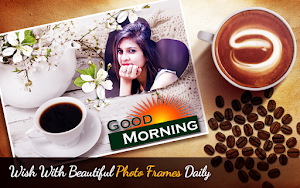 Good Morning Photo Frames Screenshot 1