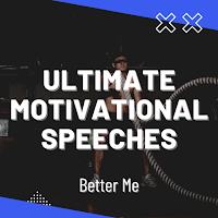 Ultimate Motivational Speeches