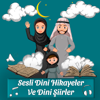 Sesli Dini Hikayeler Ve Dini Şiirler İnternetsiz