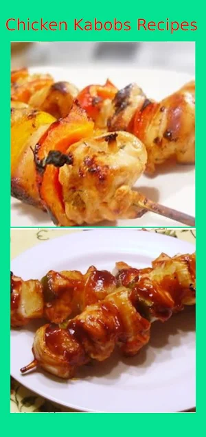 Chicken Kabobs Recipes Screenshot 1