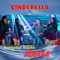 Lagu Cinderella Dangdut Adella