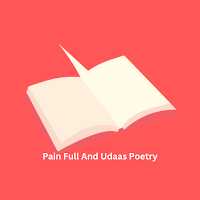 Pain Full And Udaas Poetry