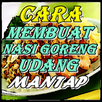 Cara Membuat Nasi Goreng Udang