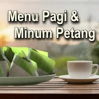 Menu Pagi & Juadah Petang