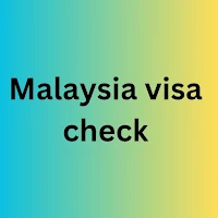 Malaysia visa check